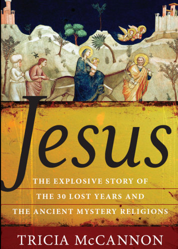 Jesus: the explosive story of the thirty lost years and the ancient mystery religions