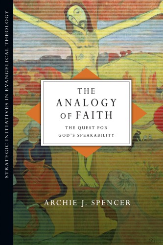 The analogy of faith: the quest for God's speakability