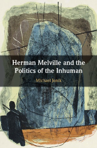 Herman melville and the politics of the inhuman