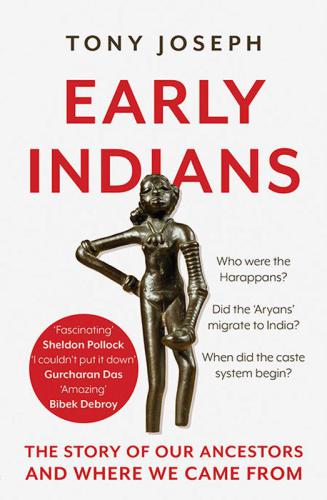 Early Indians: The Story of Our Ancestors and Where We Came From