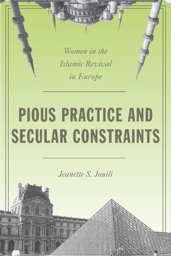 Pious practice and secular constraints: women in the Islamic revival in Europe