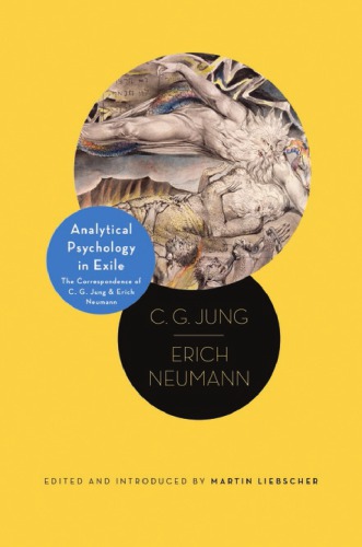 Analytical psychology in exile: the correspondence of C.G. Jung and Erich Neumann