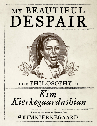 My beautiful despair: the philosophy of Kim Kierkegaardashian