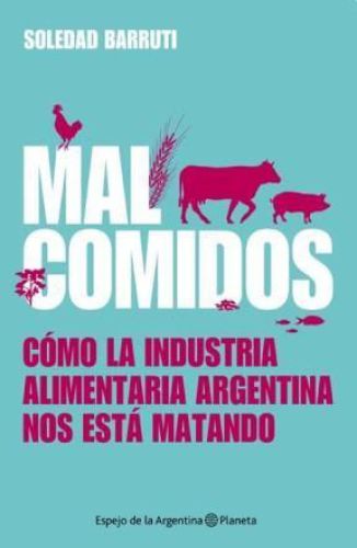 Mal comidos cómo la industria alimentaria argentina nos está matando