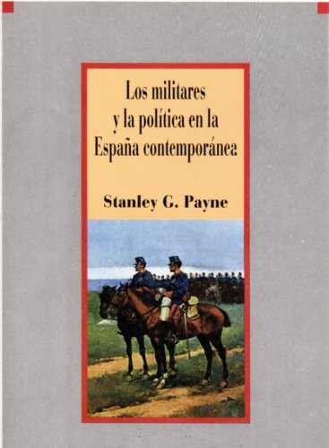 Los militares y la política en la españa contemporanea