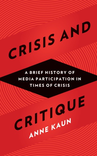 Crisis and critique: a brief history of media participation in times of crisis