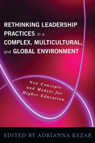 Rethinking leadership in a complex, multicultural, and global environment: new concepts and models for higher education