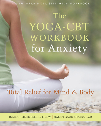 YOGA-CBT WORKBOOK FOR ANXIETY: total relief for mind and body