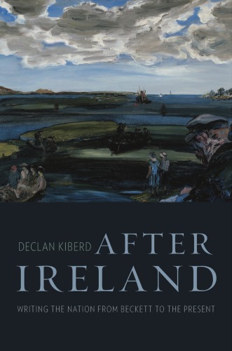 After Ireland: writing the nation from Beckett to the present