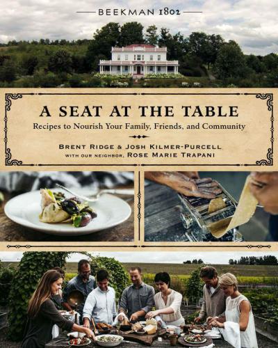 Beekman 1802: A Seat at the Table: Recipes to Nourish Your Family, Friends, and Community