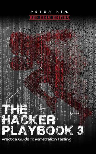 The Hacker Playbook 3: Practical Guide To Penetration Testing