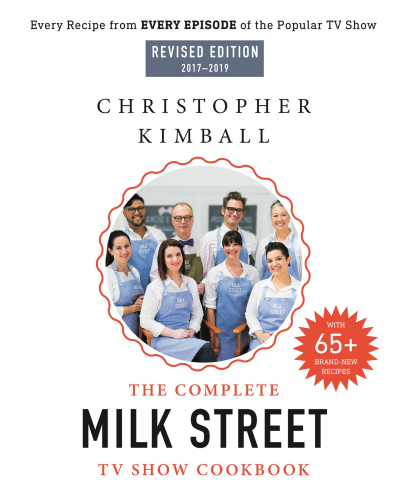 The complete Milk Street TV show cookbook (2017-2019): every recipe from every episode of the popular TV show