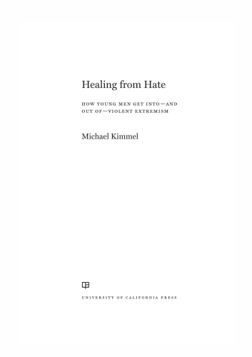 Healing from hate: how young men get into-and out of-violent extremism