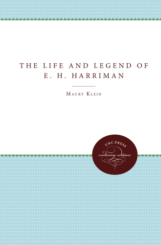 The Life and Legend of E.H. Harriman