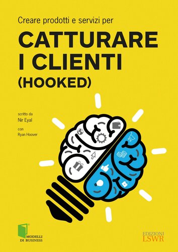 Creare prodotti e servizi per CATTURARE I CLIENTI (Hooked)