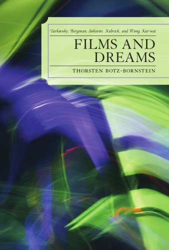 Films and dreams: Tarkovsky, Bergman, Sokurov, Kubrick, and Wong Kar-Wai