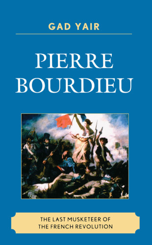 Pierre Bourdieu: the last musketeer of the French Revolution