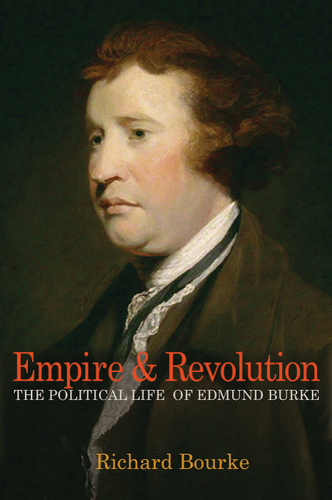 Empire and revolution: the political life of Edmund Burke