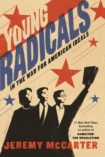 Young radicals: in the war for American ideals