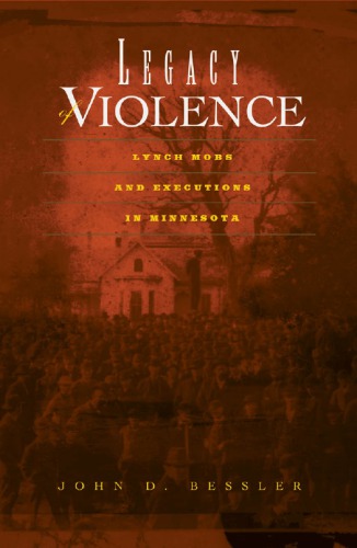 Legacy of violence: lynch mobs and executions in Minnesota