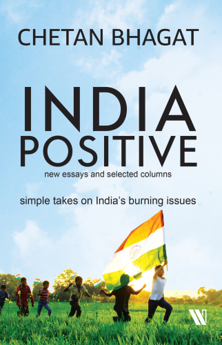 India Positive: New Essays and Selected Columns