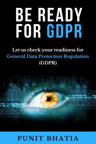 Be Ready for GDPR: Let us check your readiness for General Data Protection Regulation