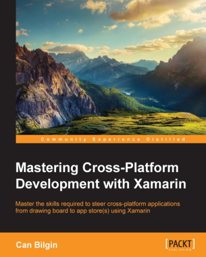 Mastering cross-platform development with Xamarin master the skills required to steer cross-platform applications from drawing board to app store (s) using Xamarin