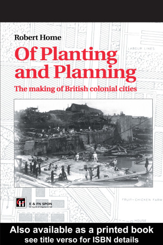 Of Planting and Planning: The making of British colonial cities