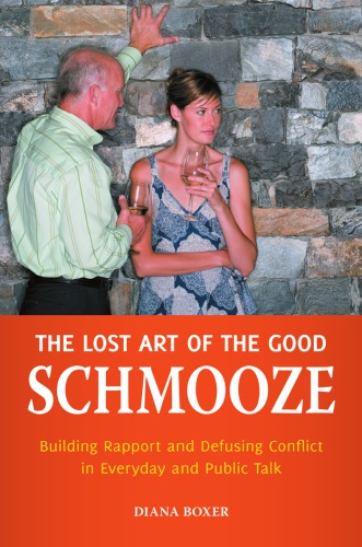 Lost art of the good schmooze: building rapport and defusing conflict in everyday and public talk