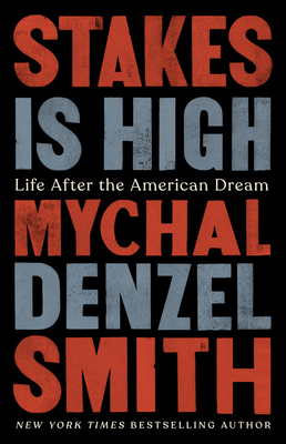 Stakes Is High: Life After the American Dream