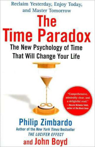 The Time Paradox: The New Psychology of Time That Will Change Your Life