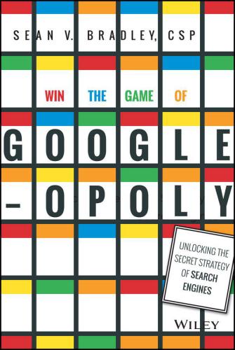 Win the Game of Googleopoly: Unlocking the Secret Strategy of Search Engines