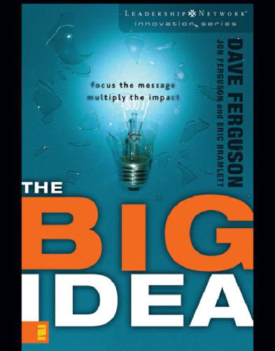 The big idea: focus the message---multiply the impact