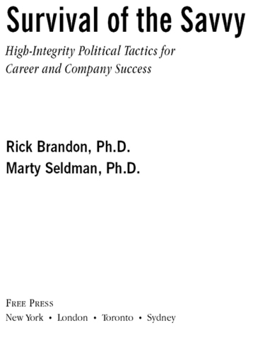 Survival of the savvy: high-integrity political tactics for career and company success