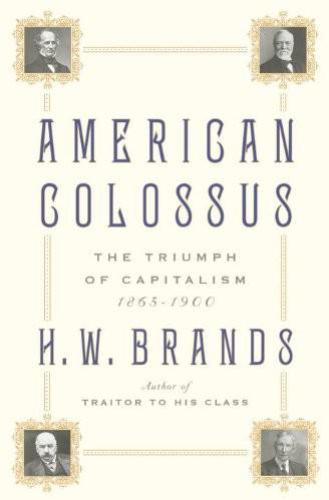 American Colossus: The Triumph of Capitalism, 1865-1900