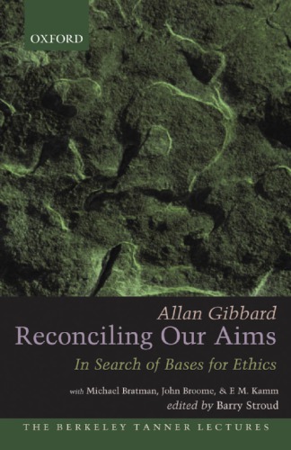 Reconciling our aims: in search of bases for ethics