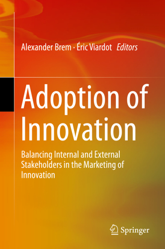 Adoption of innovation: balancing internal and external stakeholders in the marketing of innovation