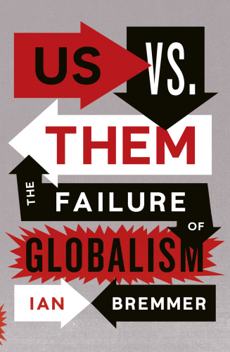 Us vs. them: the failure of globalism