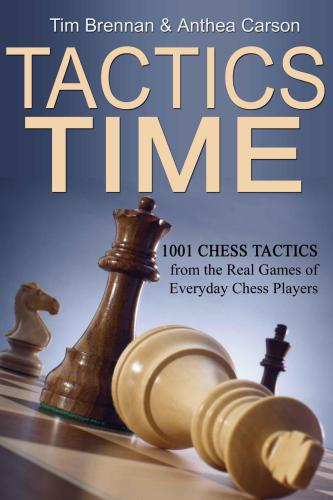 Tactics Time! 1001 Chess Tactics from the Games of Everyday Chess Players