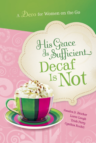 His Grace is Sufficient... But Decaf is Not