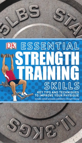 Essential strength training skills: key tips and techniques to improve your physique