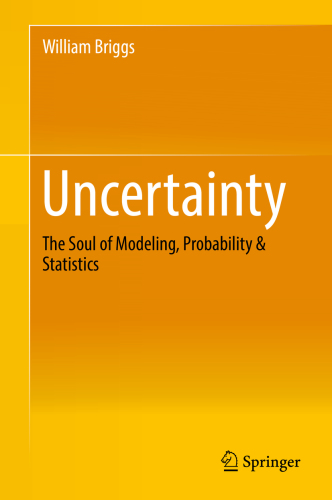 Uncertainty - the soul of modeling, probability & statistics