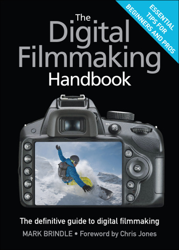 The Digital Filmmaking Handbook