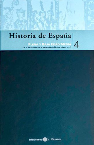 (historia de españa. el mundo 4) plena y baja edad media