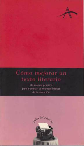 (guías del escritor 06) cómo mejorar un texto literario