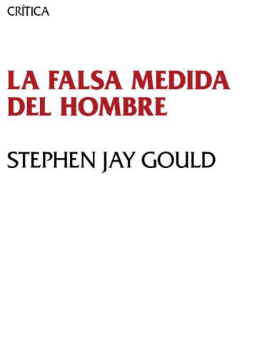 La falsa medida del hombre