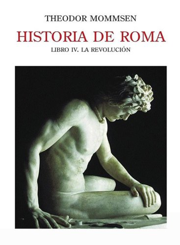 (historia de roma 03) historia de roma. libro iv. la revolución