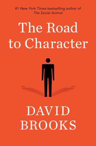 Road to Character: the Humble Journey to an Excellent Life