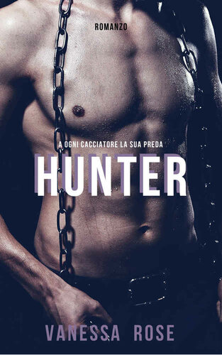 HUNTER: a ogni cacciatore la sua preda (Italian Edition)