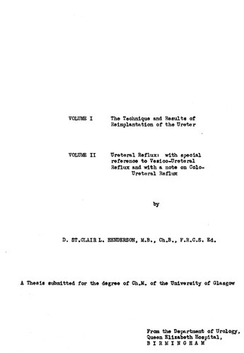 Volume I: The Technique and Results of Reimplementation of the Ureter. Volume II: Ureteral Reflux: With Special Reference to Vesico-Ureteral Reflux and With a Note on Colo-Ureteral Reflux